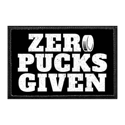 Zero Pucks Given - Removable Patch - Pull Patch - Removable Patches For Authentic Flexfit and Snapback Hats